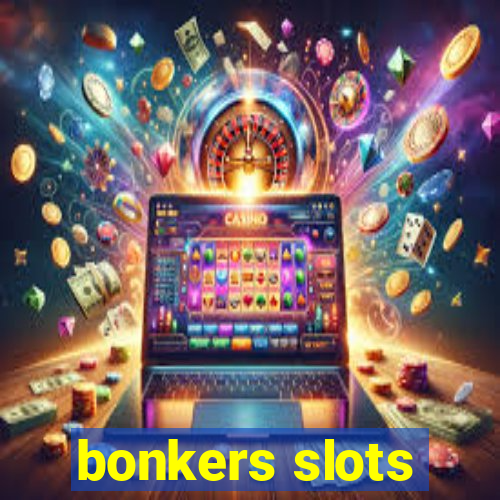 bonkers slots